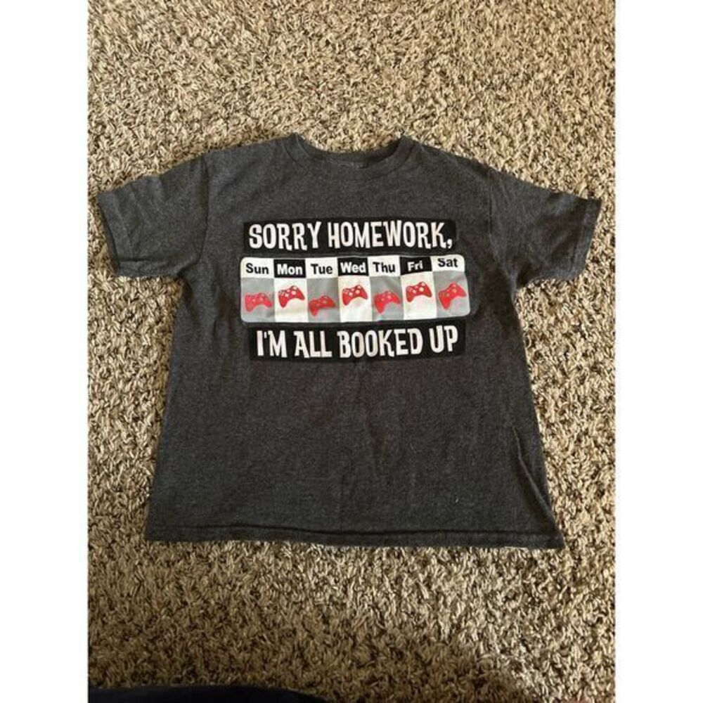 Boys Gray short‎ sleeve "Sorry Homework, I'm all booked up" size small 6/7